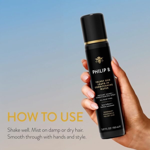 PHILIP B. Velvet Oud Leave-in Conditioning Water, 5.07 Fl. Oz. (150 ml) - Instant Shine and Conditioning Spray With Rosemary and Chamomile - Image 6